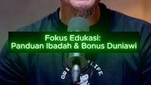 Fokus Edukasi Panduan Ibadah & Bonus Duniawi