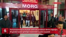 Kahramanmaraş’taki okul saldırısından bir acı haber daha
