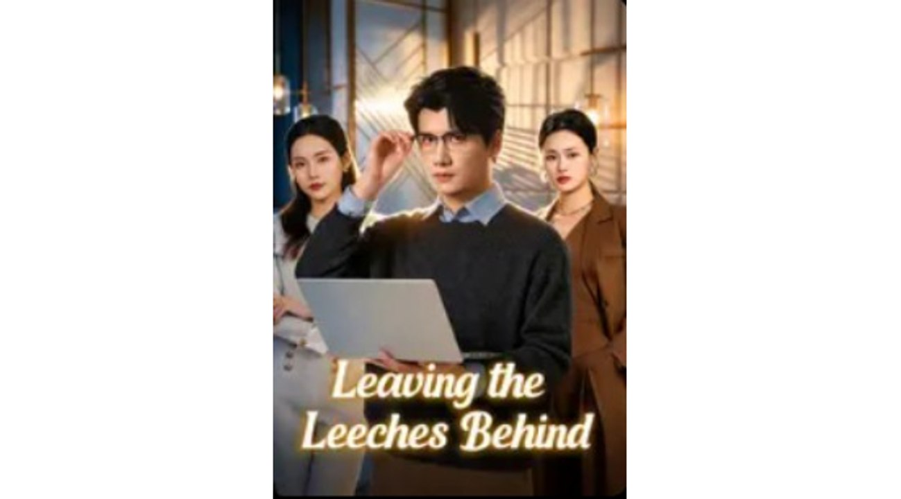 [FULL] Leaving the Leeches Behind | Full Movie HD | Eng Sub