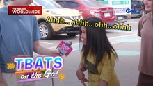 TBATS On The Go: Si ate ay para bang unggoy na nanalo sa lotto!