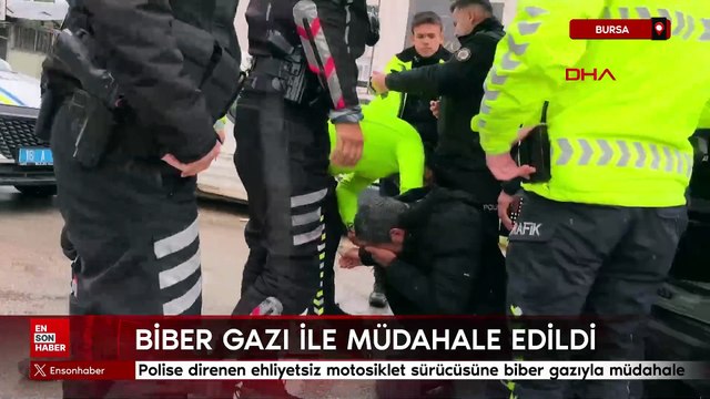Bursa'da polise direnen ehliyetsiz motosiklet sürücüsüne biber gazıyla müdahale
