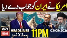 US Responds to Iran’s Proposals – Key Developments | ARY News 11 PM Headlines | 3rd May 2026