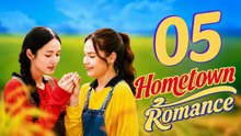 Hometown Romance Ep 5 Eng Sub Hot Drama