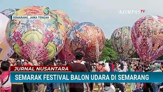 Antusias Warga Nikmati Festival Balon Udara di Semarang | JURNAL NUSANTARA