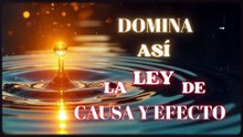 La Ley de Causa y Efecto 🔑Secreto Revelado Al final