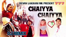 Chaiyya Chaiyya Hindi New Song sharkh Khan hindi Dj Song