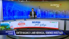 Usut Penyebab Kematian Dokter Magang di Jambi, Kemenkes Lakukan Pemeriksaan | KOMPAS SIANG
