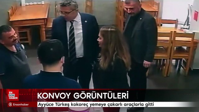 Ayyüce Türkeş kokoreç yemeye çakarlı araçlarla gitti