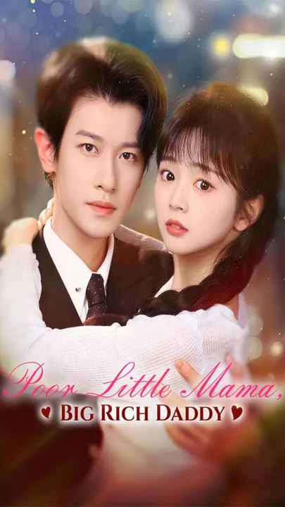 Poor Little Mama, Big Rich Daddy - Chinese Drama - English Sub