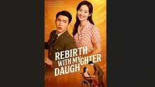 Rebirth With My Daughter