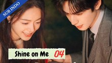 Shine on Me EP 04 - SUB INDO