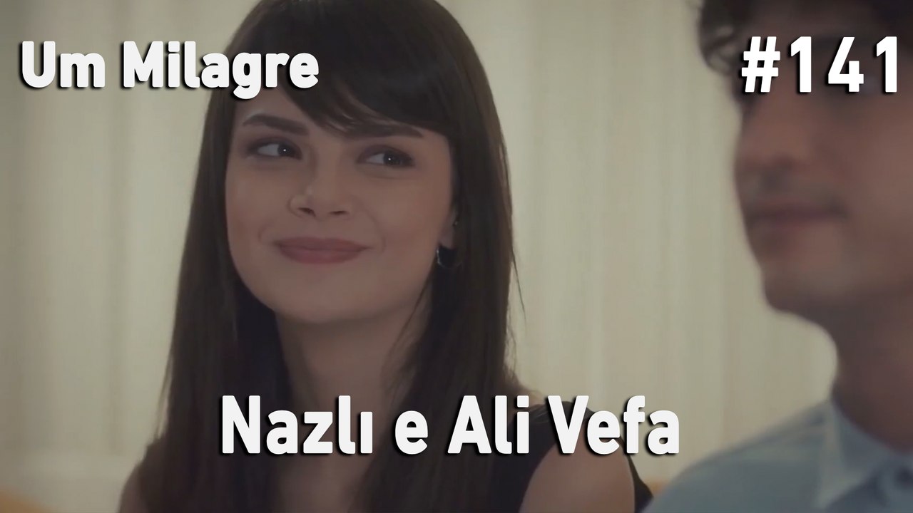 Nazlı e Ali Vefa #141 - Um Milagre