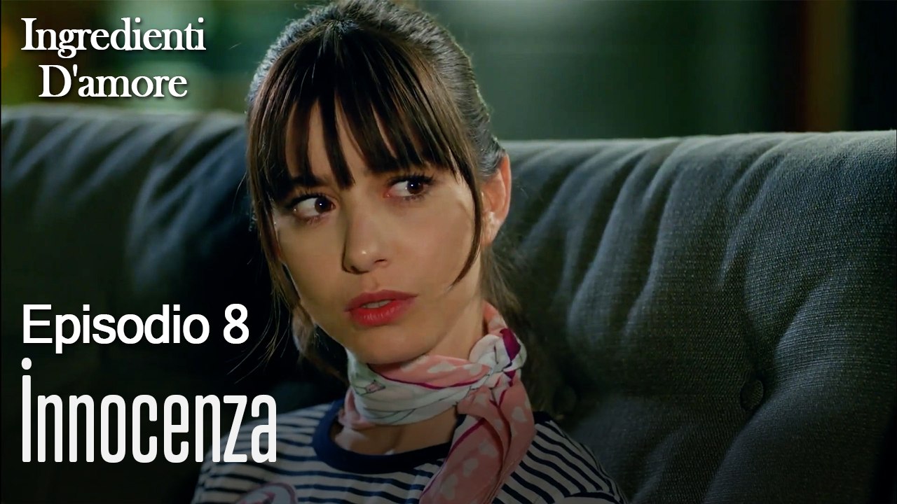 İnnocenza-Ingredienti D'amore Episodio 8
