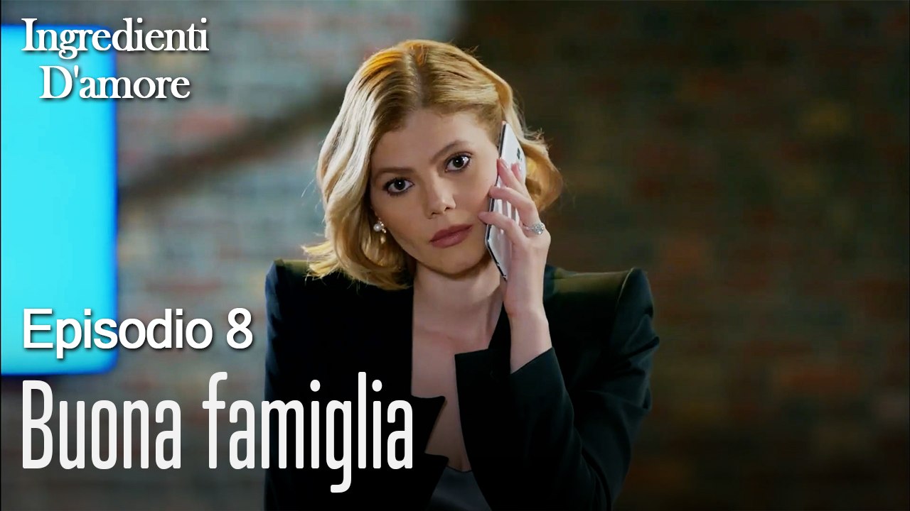 Buona famiglia-Ingredienti D'amore Episodio 8