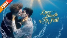 Lure Him To Fall 2026 - Full EP #Engsub 💔✨👑 | Full Short Drama | English Sub 2026