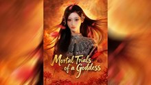 Mortal Trials Of A Goddess Drama Mega