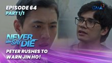 Never Say Die: Peter rushes to warn Jin Ho! (Episode 64 - Part 1/3)