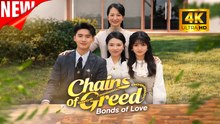 Chains of Greed Bonds of Love | Hot Drama Full Free