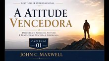 Resumo do capítulo 01  do livro - A atitude vencedora