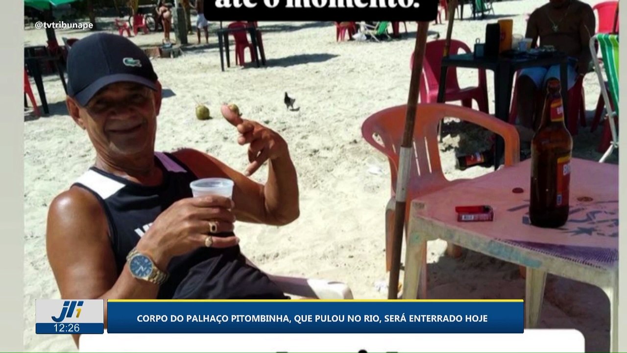 Corpo do palhaço Pitombinha, que pulou no rio, será enterrado hoje