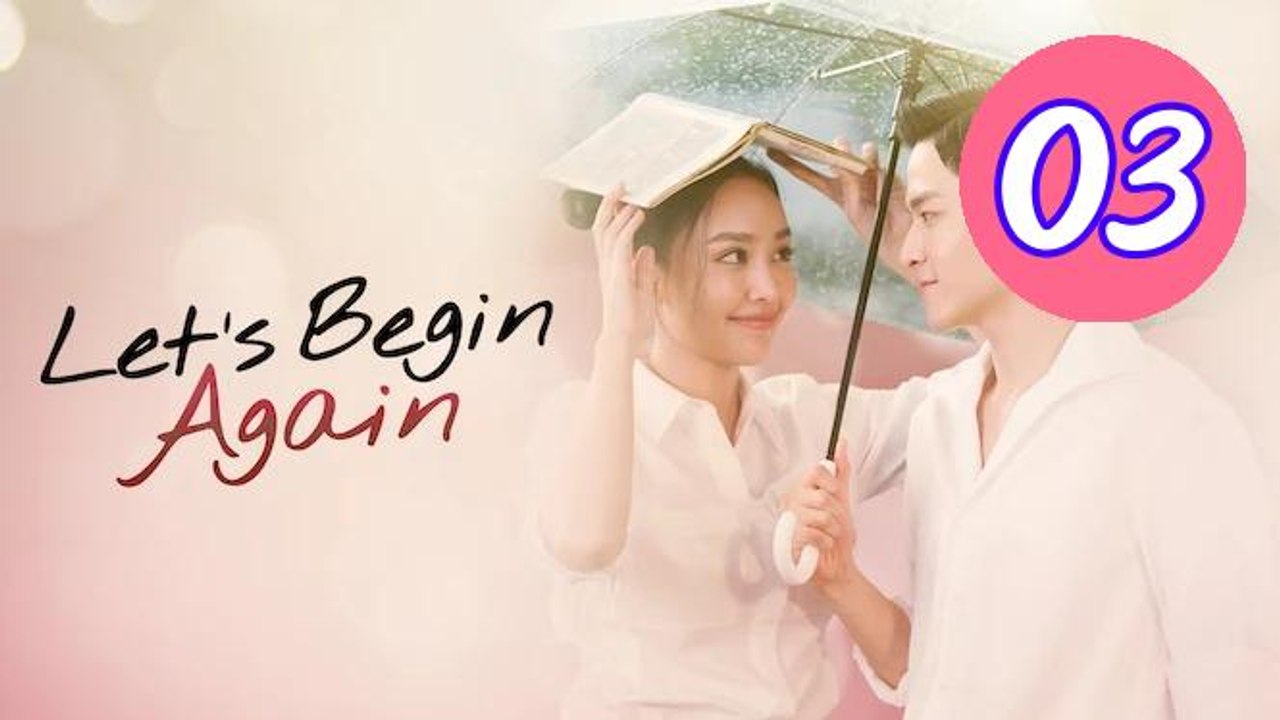 Lets Begin Again Episode 3 Engsub