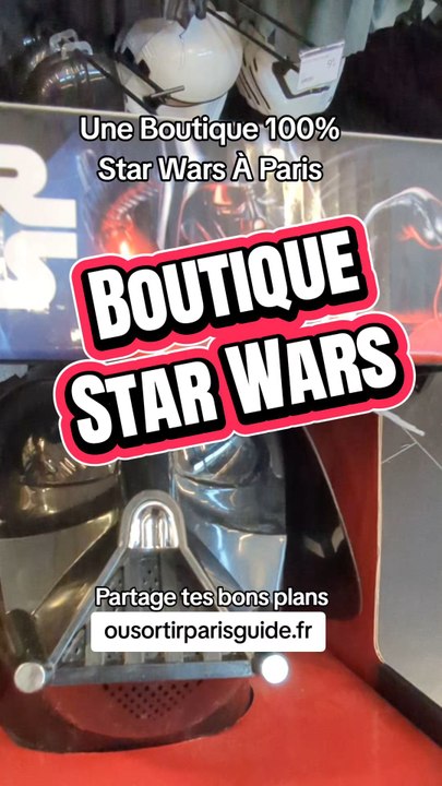 une boutique 100% Star wars à Paris