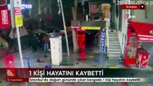 İstanbul'da doğum gününde çıkan kavgada 1 kişi hayatını kaybetti