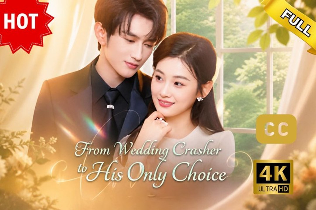 (New) From Wedding Crasher to His Only Choice | Full HD Engsub Movie 2026