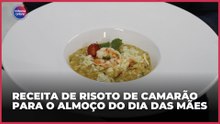 Risoto de camarão para o almoço do Dia das Mães | Como Fazer