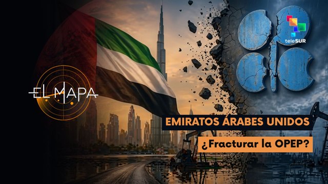 El Mapa | Emiratos Árabes Unidos | ¿Fracturar la OPEP? 04-05-2026