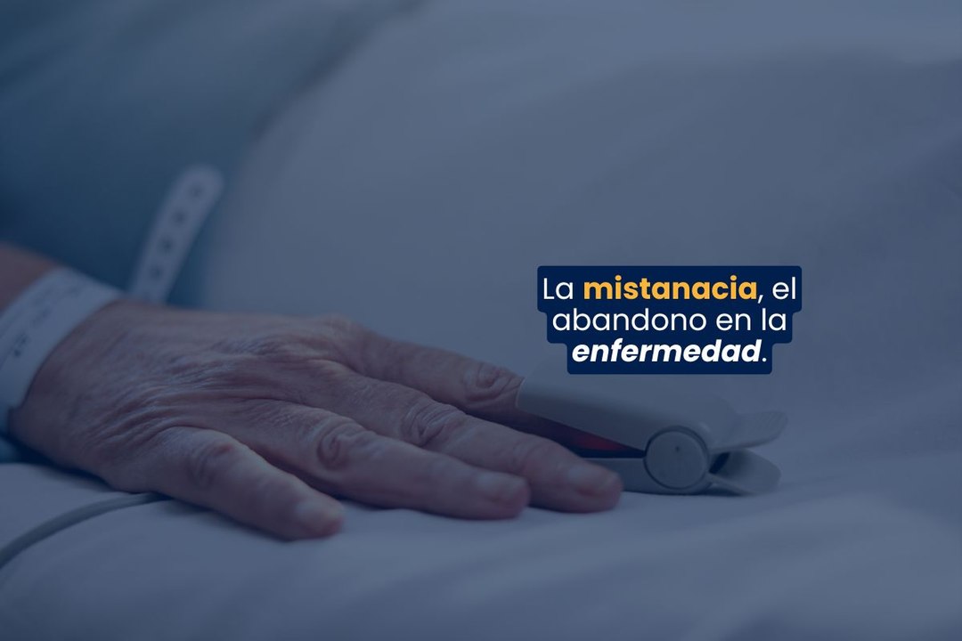 La mistanacia, el abandono en la enfermedad