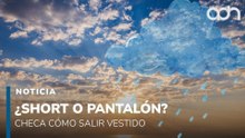 ¿Short o pantalón? Reporte del clima