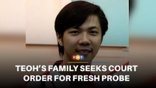 Teoh Beng Hock’s family seeks court order for fresh murder probe