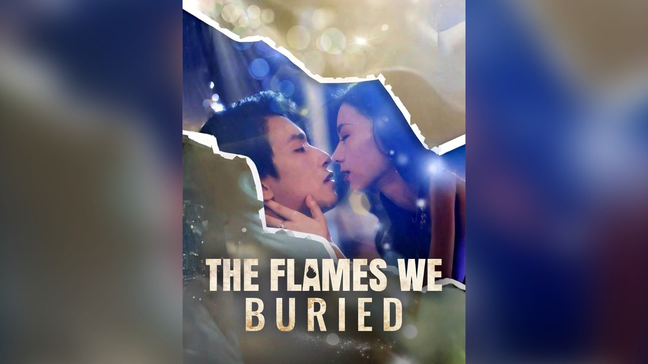 The Flames We Buried