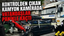 Kontrolden çıkan kamyonun araçlara çarptığı anlar kameraya yansıdı