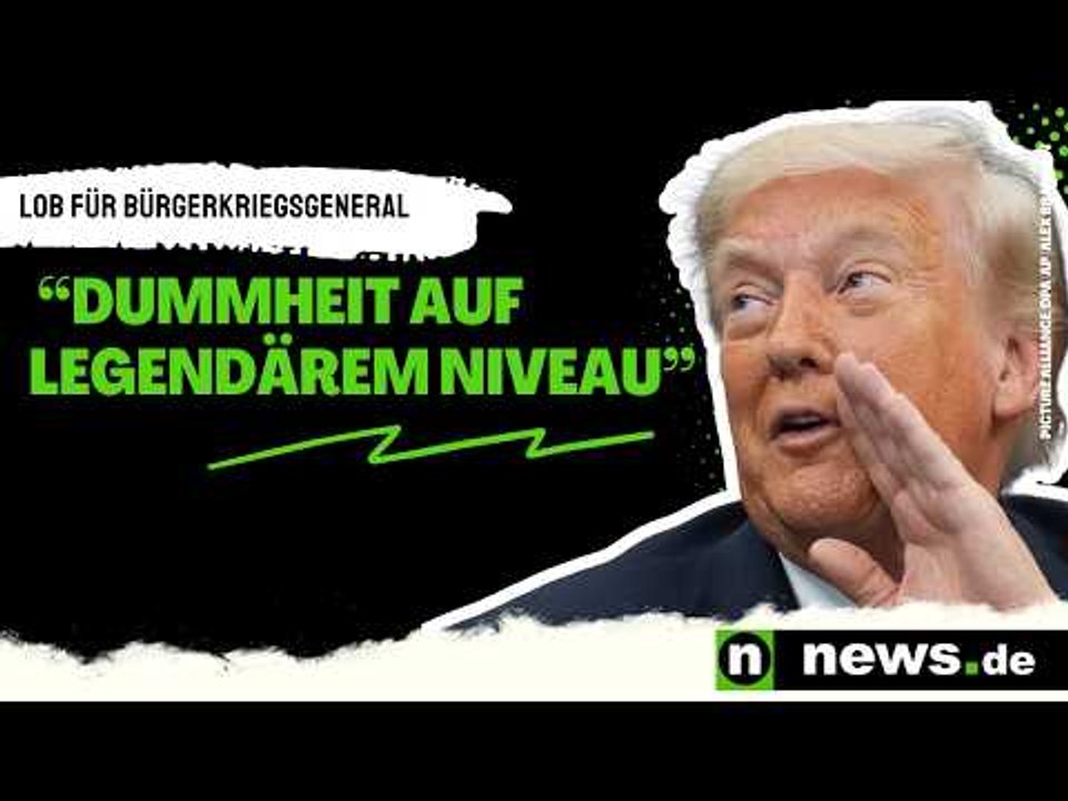Donald Trump: 'Dummheit auf legendärem Niveau' – Entsetzen nach Lob für Bürgerkriegsgeneral