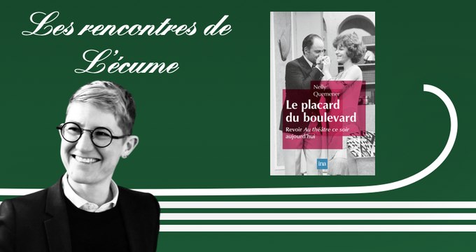 Les rencontres de L'écume | Le placard du boulevard : Revoir Au théâtre ce soir, de Nelly Quemener (INA éditions)
