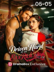 Driven Hard by My Exs Rich Dad (2026) - FULL | Reelshort