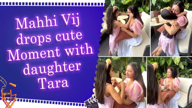 Mahhi Vij shares adorable video with daughter Tara showcases their strong and loving bond