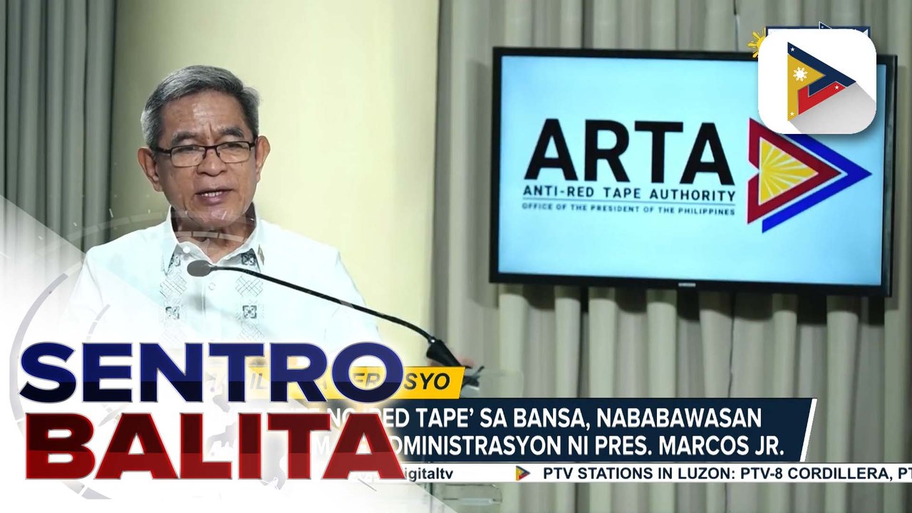 Insidente ng Red Tape sa bansa, nabawasan sa ilalim ng administrasyon ni PBBM ayon sa ARTA | ulat ni Vel Custodio