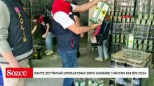 Sahte zeytinyağı operasyonu! Depo sahibine 1 milyon 834 bin ceza