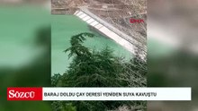 Baraj doldu Çay Deresi yeniden suya kavuştu