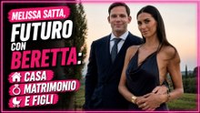 MELISSA SATTA, futuro con Beretta casa, matrimonio e figli
