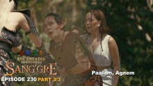 Sang'gre: Paalam, Agnem (Episode 230 - Part 3/3) | Encantadia Chronicles