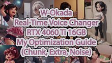 W-Okada Real-Time Voice Changer: RTX 4060 Ti Optimization Guide (Chunk, Extra, Noise)