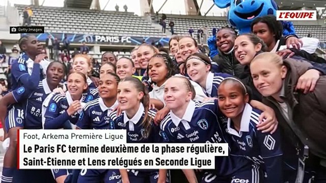 Le Paris FC deuxième, Saint-Étienne et Lens relégués en Seconde Ligue - Foot - Arkema Première Ligue