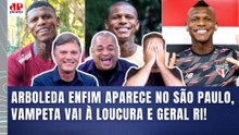 "ARBOLEDA, VOCÊ VOLTOU!!! EU QUERO QUE..." VAMPETA ARRANCA RISADAS após REAPARECIMENTO no SÃO PAULO!
