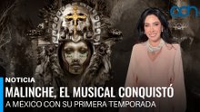 Malinche, el musical conquistó a México con su primera temporada