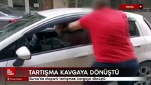 Bursa'da otopark tartışması kavgaya dönüştü