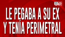 Le pegaba a su ex y tenía perimetral: los antecedentes del detenido por el caso "N"